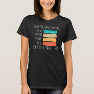 Camiseta Querida persona detrás de mí, eres increíble, herm