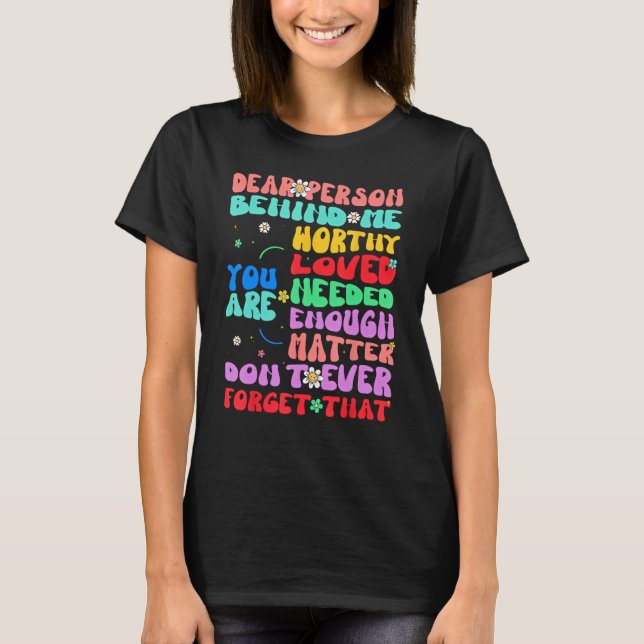 Camiseta Querida persona detrás de mí eres increíblemente h (Anverso)