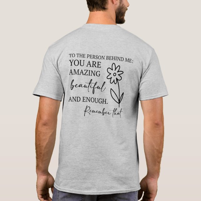Camiseta Querida Persona Detrás De Mí Eres Suficiente Hombr (Reverso)