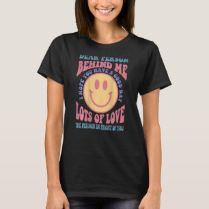 Camiseta Querida Persona Detrás De Mí Espero Que Tengas Un