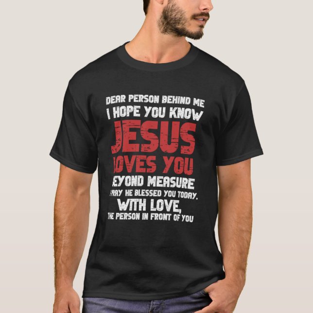 Camiseta Querida Persona Detrás De Mí Hoodie Jesús Te Ama (Anverso)