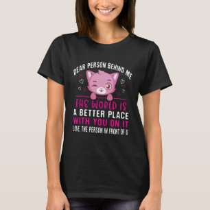 Camiseta Querida Persona Detrás de Mí Mensaje Positivo Gato