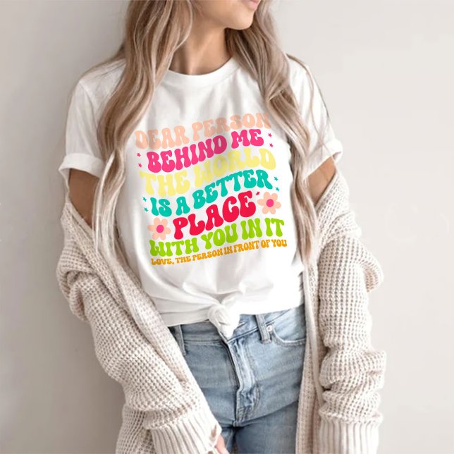 Camiseta Querida Persona Detrás De Mi Mundo (Subido por el creador)