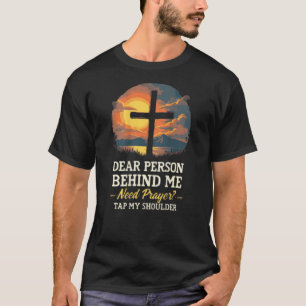 Camiseta Querida Persona Detrás De Mí Necesita La Oración T