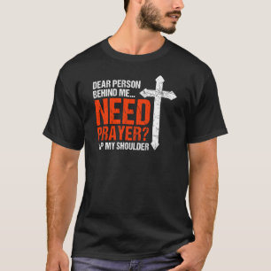 Camiseta Querida Persona Detrás De Mí Necesita Oración Toca