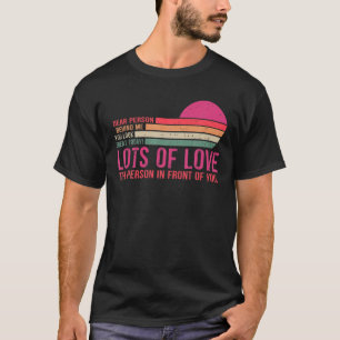 Camiseta Querida Persona Detrás De Mí, Te Ves Genial Hoy Gr
