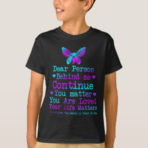 Camiseta Querida Persona Detrás De Mí Tu Vida Problema Suic