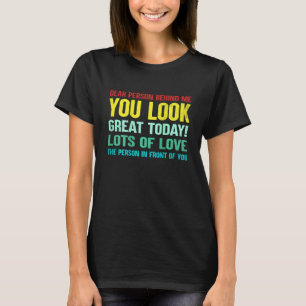 Camiseta Querida persona divertida detrás de mí, te ves gen
