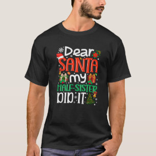 Camiseta Querida Santa, mi hermanastra hizo divertidas navi