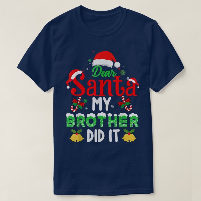 Camiseta querida santa mi hermano hizo navidades graciosos  (Diseño del anverso)