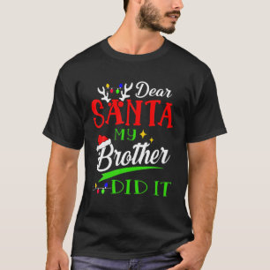 Camiseta Querida Santa mi hermano le hizo gracia a su famil