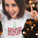 Camiseta Querida tarjeta de crédito Santa Leave bajo los Na<br><div class="desc">Estimado Papá Noel Deje Su Tarjeta De Crédito Bajo El Árbol,  Por Favor Navidades. Cita festiva divertida en tipografía roja audaz con simple motivo de árbol.</div>