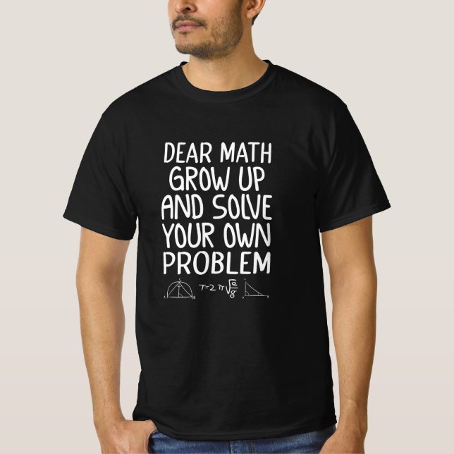 Camiseta Queridas matemáticas, crezcan y resuelvan su propi (Anverso)