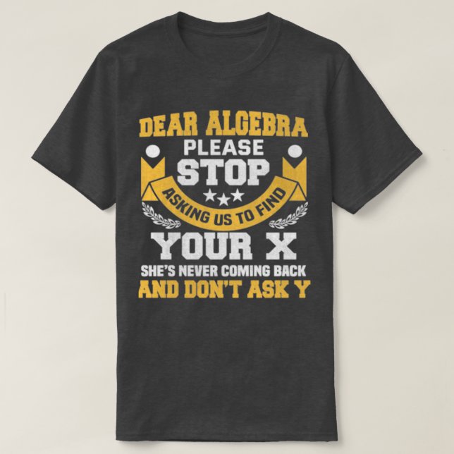 Camiseta Queridas matemáticas divertidas de álgebra que dic (Diseño del anverso)