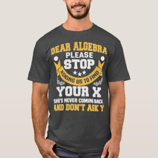 Camiseta Queridas matemáticas divertidas de álgebra que dic