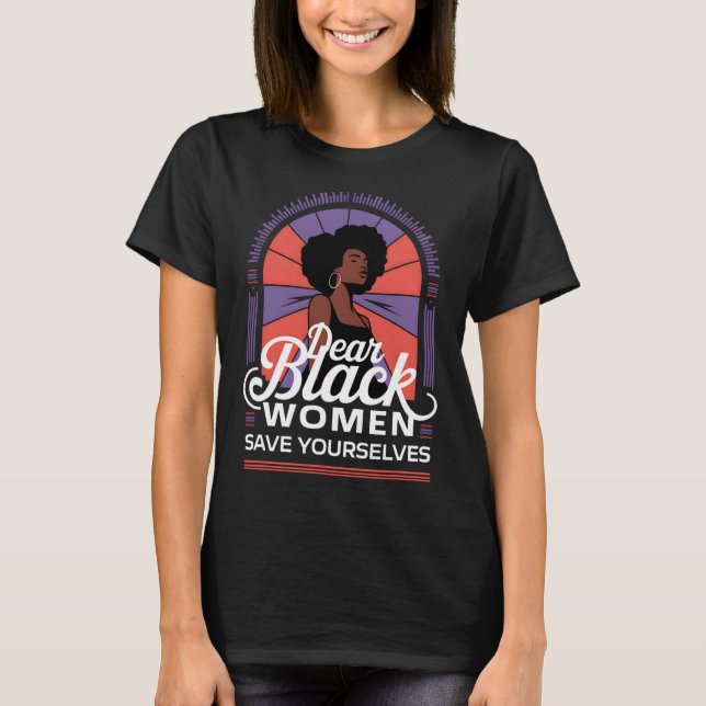 Camiseta Queridas mujeres negras salven tus citas de motiva (Anverso)