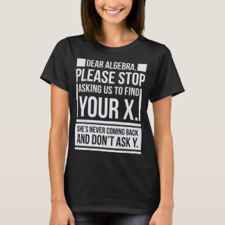 Camiseta Querido álgebra Encuentra X Pregúntele Y matemátic