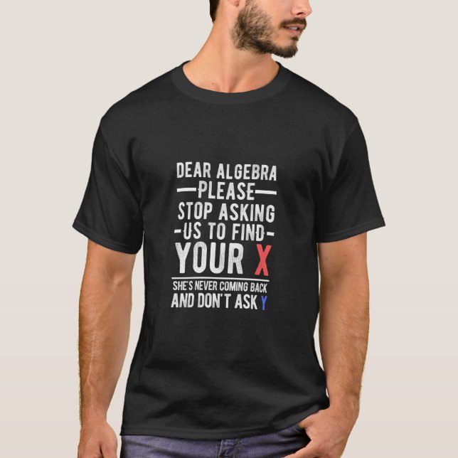 Camiseta querido álgebra por favor deje de pedirnos que enc (Anverso)