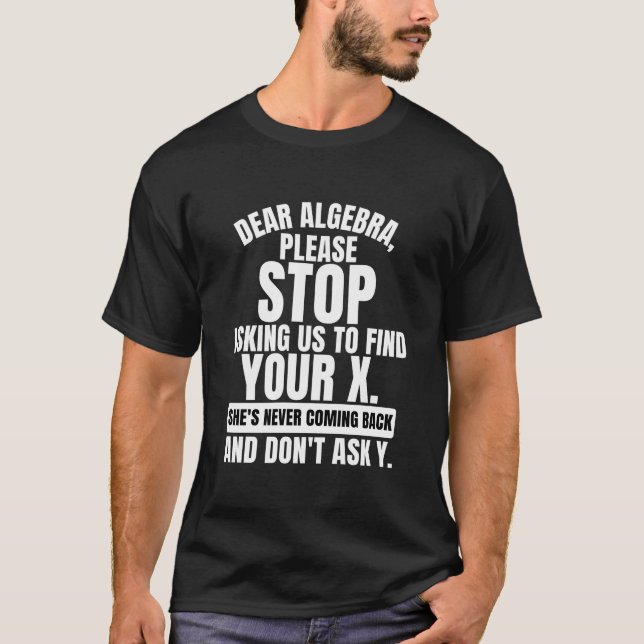 Camiseta querido álgebra por favor deje de pedirnos que enc (Anverso)