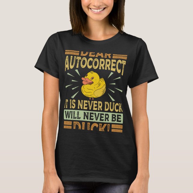 Camiseta Querido Autocorrección: Nunca El Duck Será Du (Anverso)