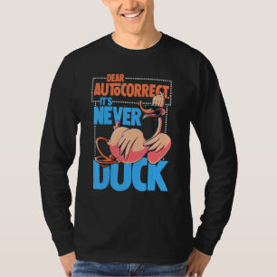 Camiseta Querido Autocorrección Nunca Es Un Pato Ilustrado