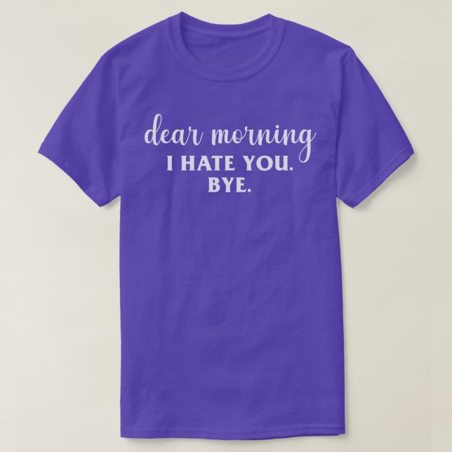 Camiseta Querido Buenos días, te odio (Diseño del anverso)