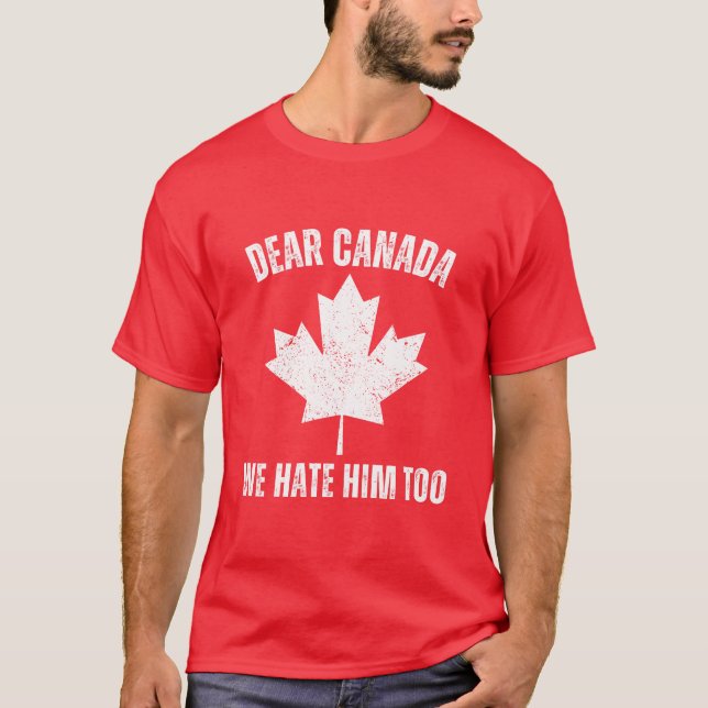 Camiseta Querido Canadá, lo odiamos como protesta política (Anverso)