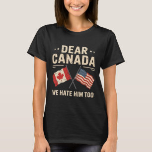 Camiseta Querido Canadá, lo odiamos demasiado contra Canadá