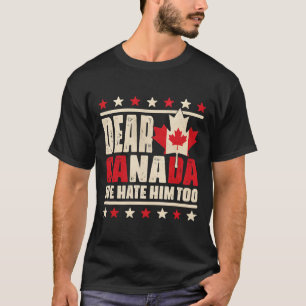 Camiseta Querido Canadá, lo odiamos demasiado contra Trump