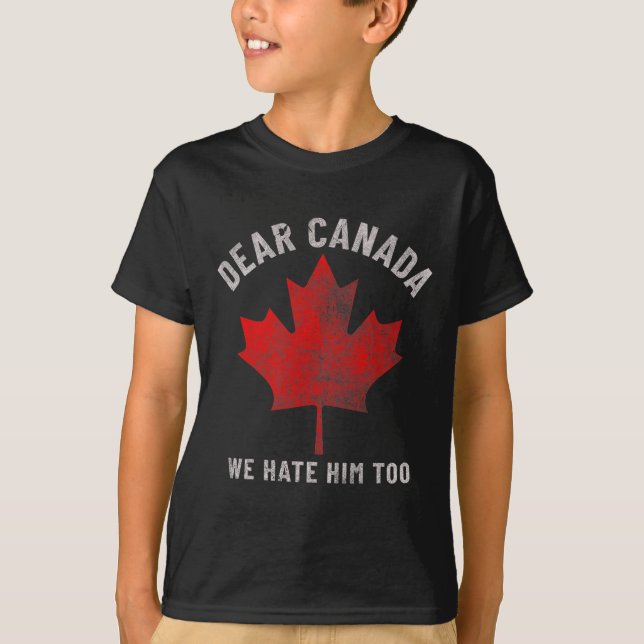 Camiseta Querido Canadá, lo odiamos demasiado en contra de  (Anverso)