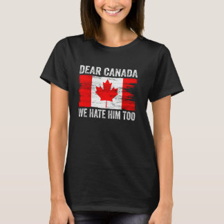 Camiseta Querido Canadá, lo odiamos por la política de la b