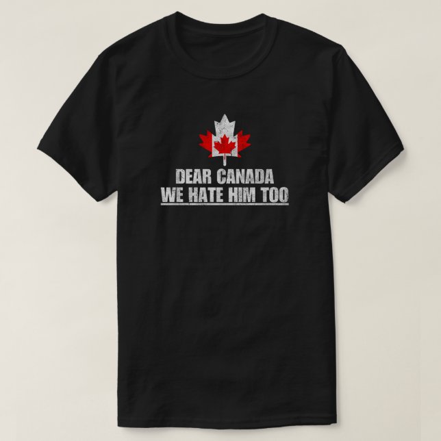 Camiseta Querido Canadá, nosotros también lo odiamos (Diseño del anverso)