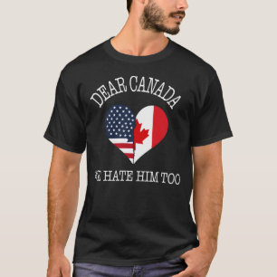 Camiseta Querido Canadá También lo odiamos estadounidenses 