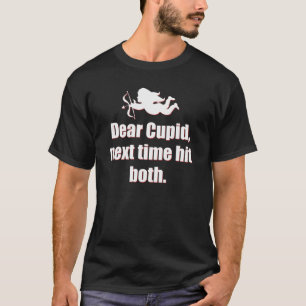 Camiseta Querido Cupido, La Próxima Vez Golpee A Ambos