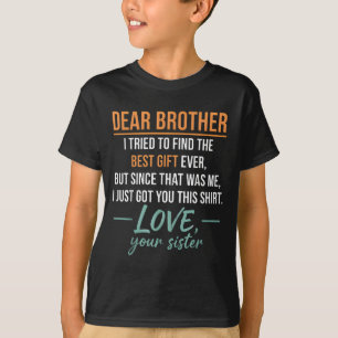 Camiseta Querido hermano cita divertida humor de hermanos b