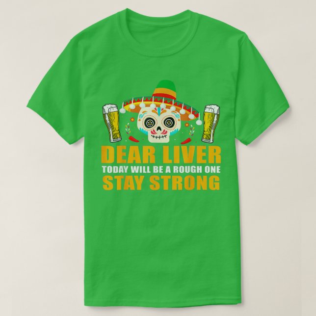 Camiseta Querido Hígado De Hoy Será Un Mal Cinco De Mayo (Diseño del anverso)