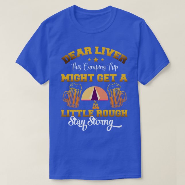 Camiseta Querido Hígado, Este Viaje De Camping Podría Tener (Diseño del anverso)
