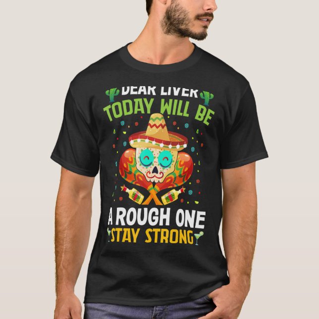 Camiseta Querido Hígado hoy será duro - Funny Cinco De (Anverso)