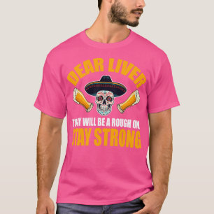 Camiseta Querido Hígado Hoy Será Un Raro Para Mantenerse Fu