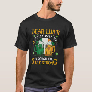 Camiseta Querido Hígado Hoy Será Un Raro Para Mantenerse Fu