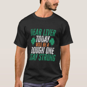 Camiseta Querido Hígado Hoy Será Un Rústico Uno De St Patri