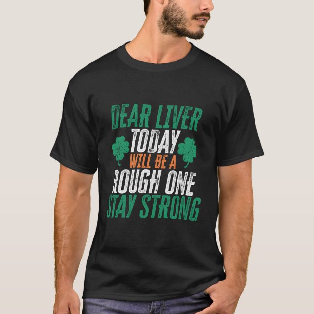 Camiseta Querido Hígado Hoy Será Un Rústico Uno De St Patri (Anverso)