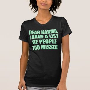 Camiseta Querido karma, tengo una lista de personas que ext
