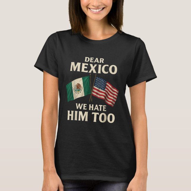 Camiseta Querido México: Lo odiamos demasiado divertido com (Anverso)