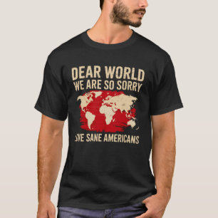 Camiseta Querido Mundo Lo Sentimos Divertido Mapa de Querid