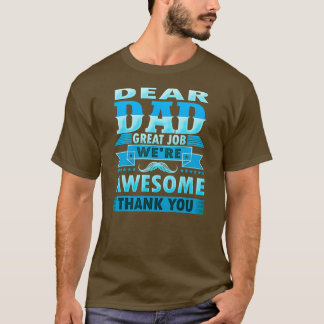Camiseta Querido papá, gran trabajo, estamos increíbles gra