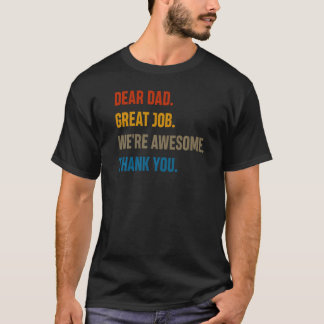 Camiseta Querido papá, gran trabajo, estamos increíbles gra