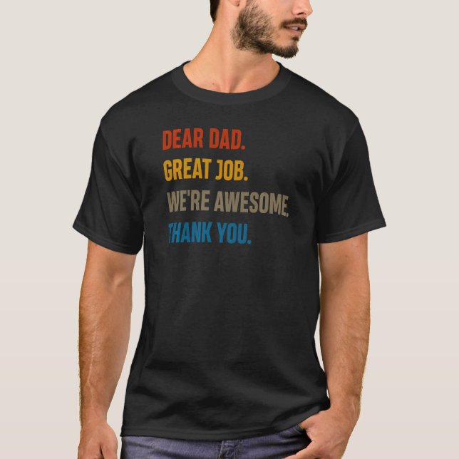 Camiseta Querido papá, gran trabajo, estamos increíbles gra (Anverso)