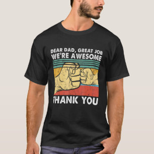 Camiseta Querido papá, gran trabajo, estamos increíbles gra