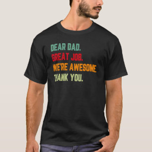 Camiseta Querido papá, gran trabajo, estamos increíbles gra